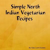 bokomslag Simple North Indian Vegetarian Recipes