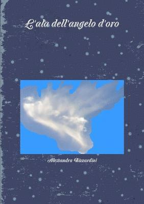 Alessandra Rizzardini - L'Ala Dell'angelo D'oro, Häftad