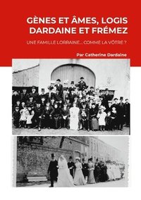 bokomslag Gènes, âmes et logis Dardaine et Frémez: L'obsolescence programmée de l'être humain n'est pas une fatalité