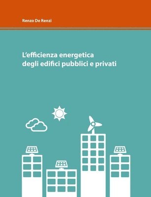 L'Efficienza Energetica Degli Edifici Pubblici e Privati 1