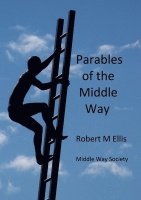 Parables of the Middle Way 1