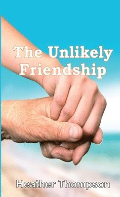 Heather Thompson - Unlikely Friendship, Häftad