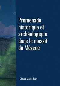 bokomslag Promenade historique et archéologique dans le massif du Mézenc