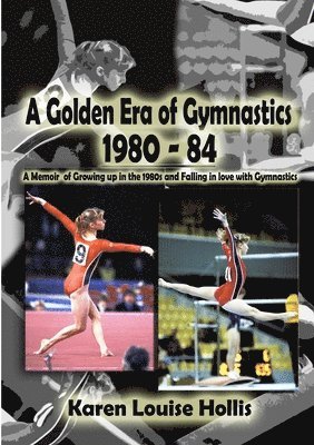 bokomslag A Golden Era of Gymnastics 1980-84