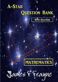 bokomslag A-Star Question Bank (Mathematics) (with Solutions)