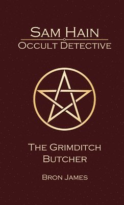 Sam Hain - Occult Detective: #3 the Grimditch Butcher 1