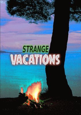 Strange Vacations 1