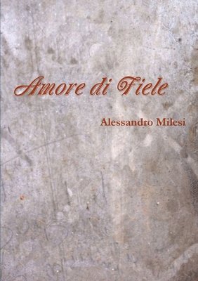 Amore Di Fiele 1