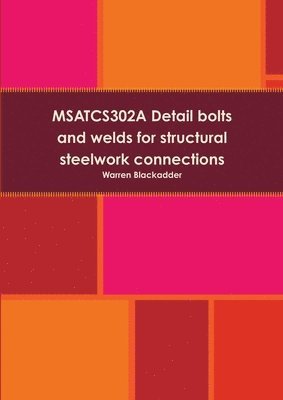 bokomslag MSATCS302A Detail bolts and welds for structural steelwork connections