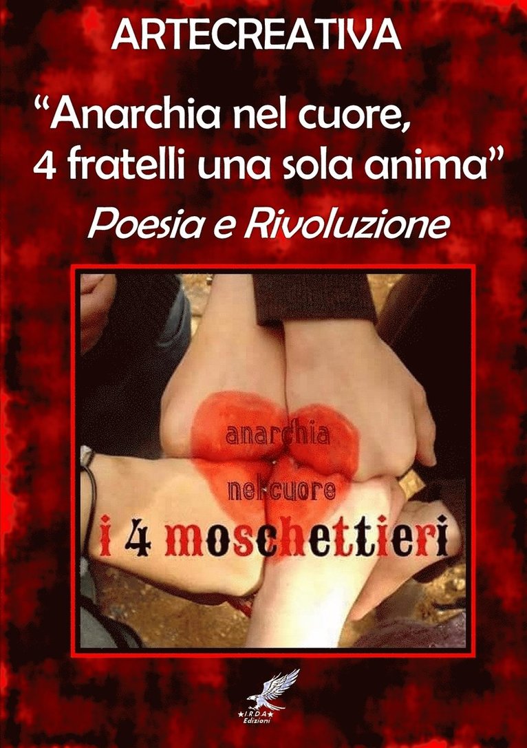 Anarchia Nel Cuore, 4 Fratelli UNA Sola Anima&quot; Poesia e Rivoluzione 1