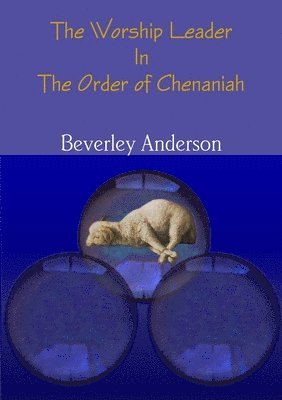 Worship Leader in the Order of Chenaniah