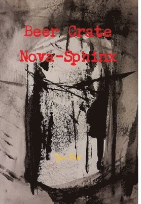 Jim Best - Beer Crate Nova-Sphinx, Inbunden