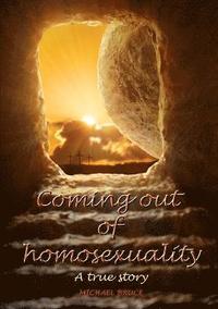 bokomslag Coming Out of Homosexuality. A True Story