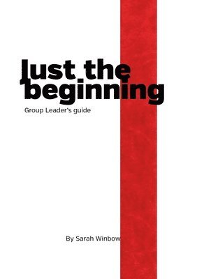 Just the Beginning Group Leader's Guide 1