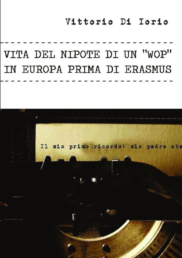 Vita del Nipote Di Un &quot;Wop&quot; in Europa Prima Di Erasmus 1