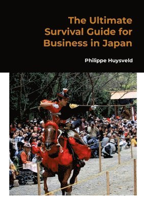 bokomslag The Ultimate Survival Guide for Business in Japan