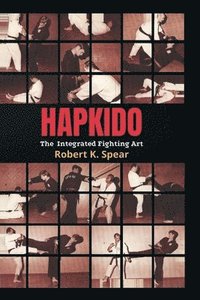 bokomslag Hapkido: Integrated Fighting Art