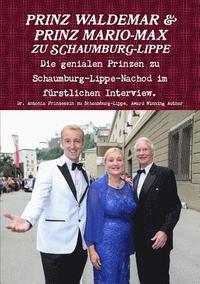 bokomslag Prinz Waldemar Und Prinz Mario-Max Zu Schaumburg-Lippe: Die Genialen Prinzen Zu Schaumburg-Lippe Im Furstlichen Interview.