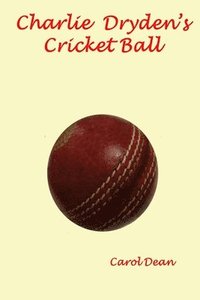 bokomslag Charlie Drydens Cricket Ball