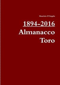 bokomslag 1894-2016 / Almanacco Toro