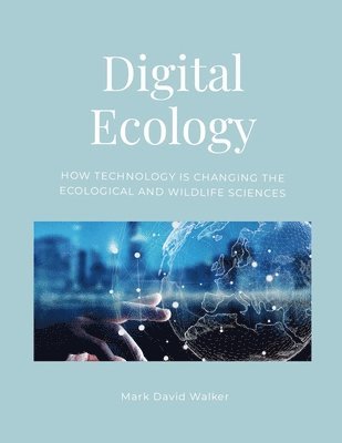 Mark Walker - Digital Ecology, Häftad