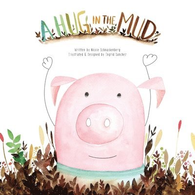 Nicole Schnackenberg, Ingrid Sanchez - Hug in the Mud, Häftad
