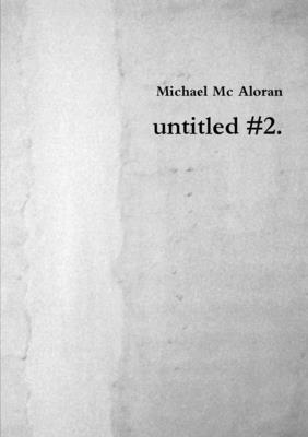Michael Mc Aloran, Michael MC Aloran - Untitled #2., Häftad
