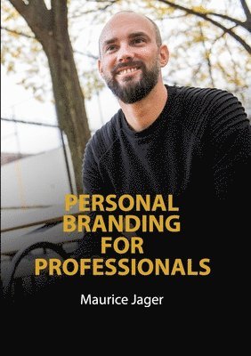 bokomslag Personal Branding for Professionals: Create a recognizable and relatable personal brand.