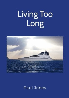 Paul Jones - Living Too Long, Häftad