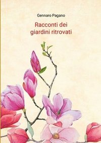 bokomslag Racconti dei giardini ritrovati