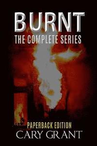 bokomslag Burnt - the Complete Series