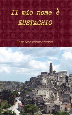 Enzo Scasciamacchia - Mio Nome e Eustachio, Inbunden