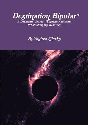Andrea Clarke - Destination Bipolar, Häftad