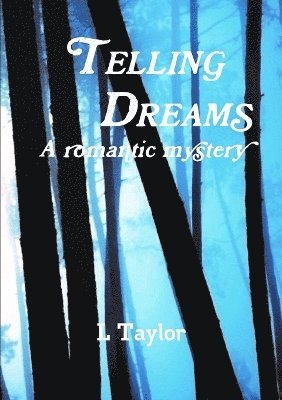 L. Taylor - Telling Dreams, Häftad