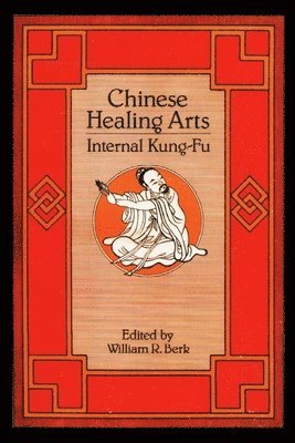 William Berk - Chinese Healing Arts, Häftad