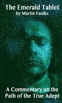 bokomslag Emerald Tablet - A Commentary on the Path of the True Adept