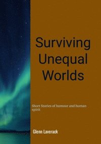 bokomslag Surviving Unequal Worlds