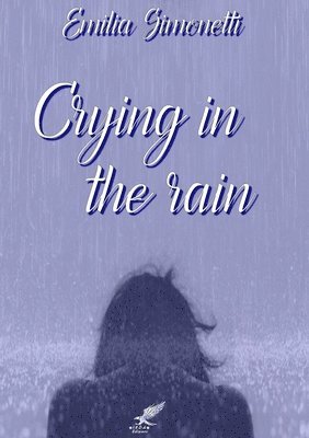 bokomslag Crying in the Rain