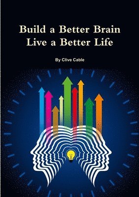 bokomslag Build a Better Brain - Live a Better Life