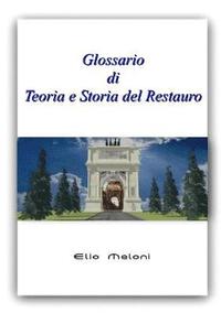 bokomslag Glossario Di Teoria e Storia Del Restauro