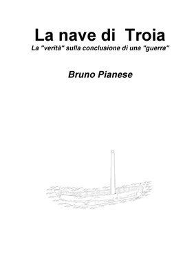 bokomslag La nave di Troia La &quot;verit&quot; sulla conclusione di una &quot;guerra&quot;