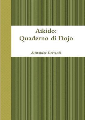 Alessandro Drovandi - Aikido: Quaderno Di Dojo, Häftad