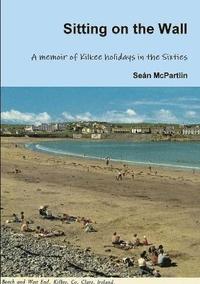 bokomslag Sitting on the Wall - A Memoir of Kilkee Holidays in the Sixties