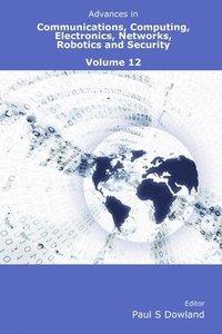 bokomslag Advances in Communications, Computing, Electronics, Networks, Robotics and Security Volume 12