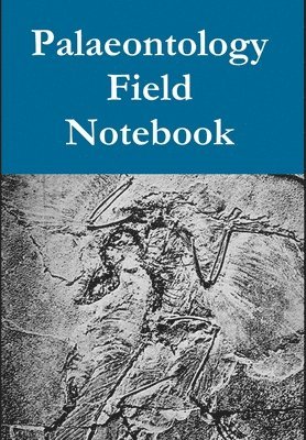 Palaeontology Field Notebook 1