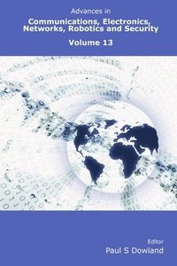 bokomslag Advances in Communications, Electronics, Networks, Robotics and Security Volume 13