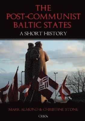bokomslag Post-Communist Baltic States: A Short History