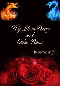 bokomslag My Life In Poetry and Other Poems