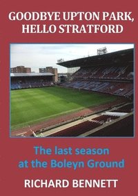 bokomslag Goodbye Upton Park, Hello Stratford