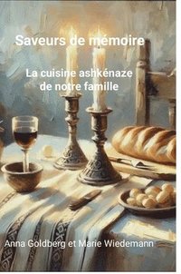 bokomslag Saveurs de mémoire. La cuisine ashkénaze de notre famille.